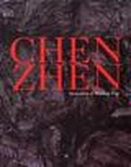 Chen Zhen. Invocation of washing fire. Catalogo della mostra (Parigi 2003). Ediz. inglese e francese