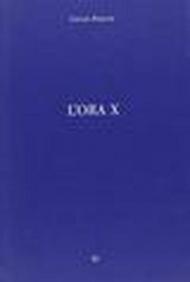 L'ora X. Catalogo della mostra. Ediz. italiana e inglese