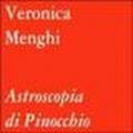 Veronica Menghi. Astroscopia di Pinocchio. Catalogo della mostra. Ediz. italiana e inglese