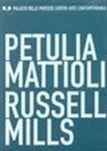 Petulia Mattioli. Russell Mills