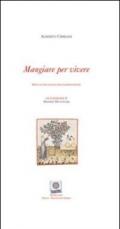 Mangiare per vivere. Breve storia sociale dell'alimentazione. Ediz. italiana e inglese