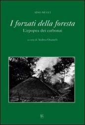 I forzati della foresta. L'epopea dei carbonai