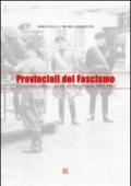 Provinciali del fascismo. La struttura politica e sociale del PNF a Pistoia 1921-1943