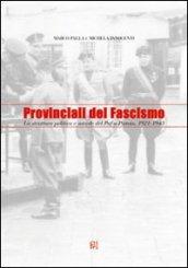 Provinciali del fascismo. La struttura politica e sociale del PNF a Pistoia 1921-1943
