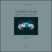 Giorgio Ciam. Dentro il sogno 1969-1995. Ediz. italiana e inglese