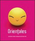 Orientales. Eastern stories through western eyes. Ediz. italiana, inglese, mandarina e giapponese