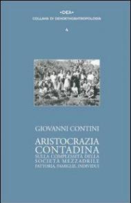 Aristocrazia contadina. Sulla complessità della società mezzadrile. Fattoria, famiglie, individui