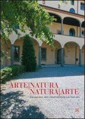 Arte-natura natura-arte. Paesaggio e arte contemporanea in Toscana. Ediz. multilingue