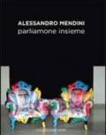 Alessandro Mendini. Parliamone insieme. Ediz. multilingue
