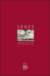 Serse. Paysage analogue. Dessins 1994-2014. Ediz. multilingue