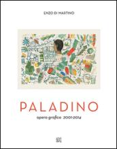 Mimmo Paladino. Opera grafica (2001-2014)