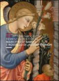 Due pittori tardogotici fiorentini per Pistoia: Mariotto di Nardo e Rossello di Jacopo Franchi. Ediz. illustrata