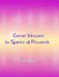 Come vincere lo spirito di povertà