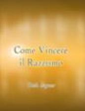 Come vincere il razzismo