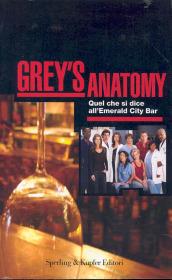 Grey's anatomy: Quel che si dice all'Emerald City Bar-Quel che raccontano le infermiere