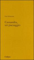 Cassandra, un paesaggio