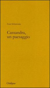 Cassandra, un paesaggio