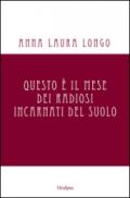 Questo è il mese dei radiosi incarnati del suolo