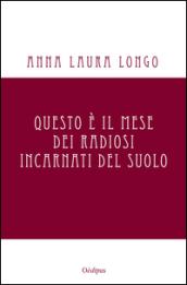 Questo è il mese dei radiosi incarnati del suolo