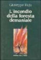 L'incendio della foresta demaniale