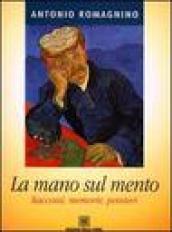 La mano sul mento. Racconti, memorie, pensieri