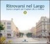 Ritrovarsi nel largo. Storia e progetti per Cagliari che si rinnova