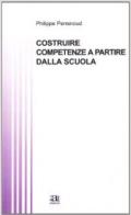 Costruire competenze a partire dalla scuola