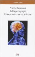 Nuove frontiere della pedagogia. Educazione e neuroscienze