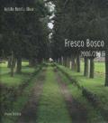 Fresco bosco 2006/2008
