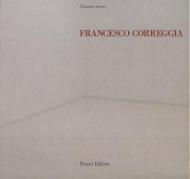 Francesco Correggia. Una bella giornata-A lovely day. Catalogo della mostra. Ediz. italiana e inglese