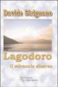 Lagodoro. Il miracolo diverso