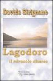 Lagodoro. Il miracolo diverso