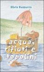 Acqua, rifiuti e topolini