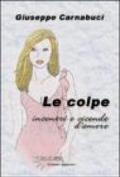 Le colpe. Incontri e vicende d'amore