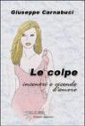 Le colpe. Incontri e vicende d'amore