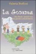 La gomma. Una storia quasi vera per grandi e piccoli lettori