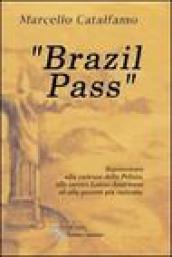 Brazil pass. Sopravvivere alla violenza delle carceri latino-americane e alla povertà più radicate