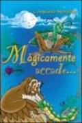 Magicamente accade...