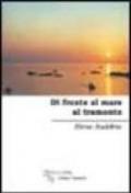 Di fronte al mare al tramonto