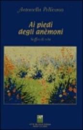 Ai piedi degli anemoni. Soffio di vita