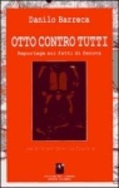 Otto contro tutti. Reportage sui fatti di Genova