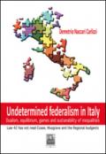 Undetermined federalism in Italy. Dualism, equilibrium, games and sustanability of inequalities