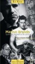 Marlon Brando. Quando il desiderio si fa uomo