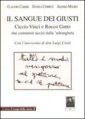 Il sangue dei giusti. Ciccio Vinci e Rocco Gatto due comunisti uccisi dalla 'ndrangheta