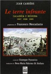 Le terre infrante. Calabria e Messina 1907-1908-1909