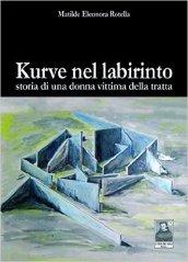 Kurve nel labirinto. Storia di una donna vittima della tratta