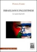 Israeliani e palestinesi. Le ragioni degli altri