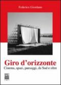 Giro d'orizzonte. Cinema, spazi, paesaggi, da Sud e oltre