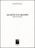 Agapào na graspo. Poesie in grecanico. Ediz. multilingue