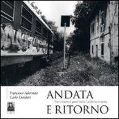 Andata e ritorno. Treni stazioni paesi della Calabria errante